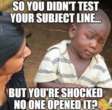 alt="email subject line testing meme"